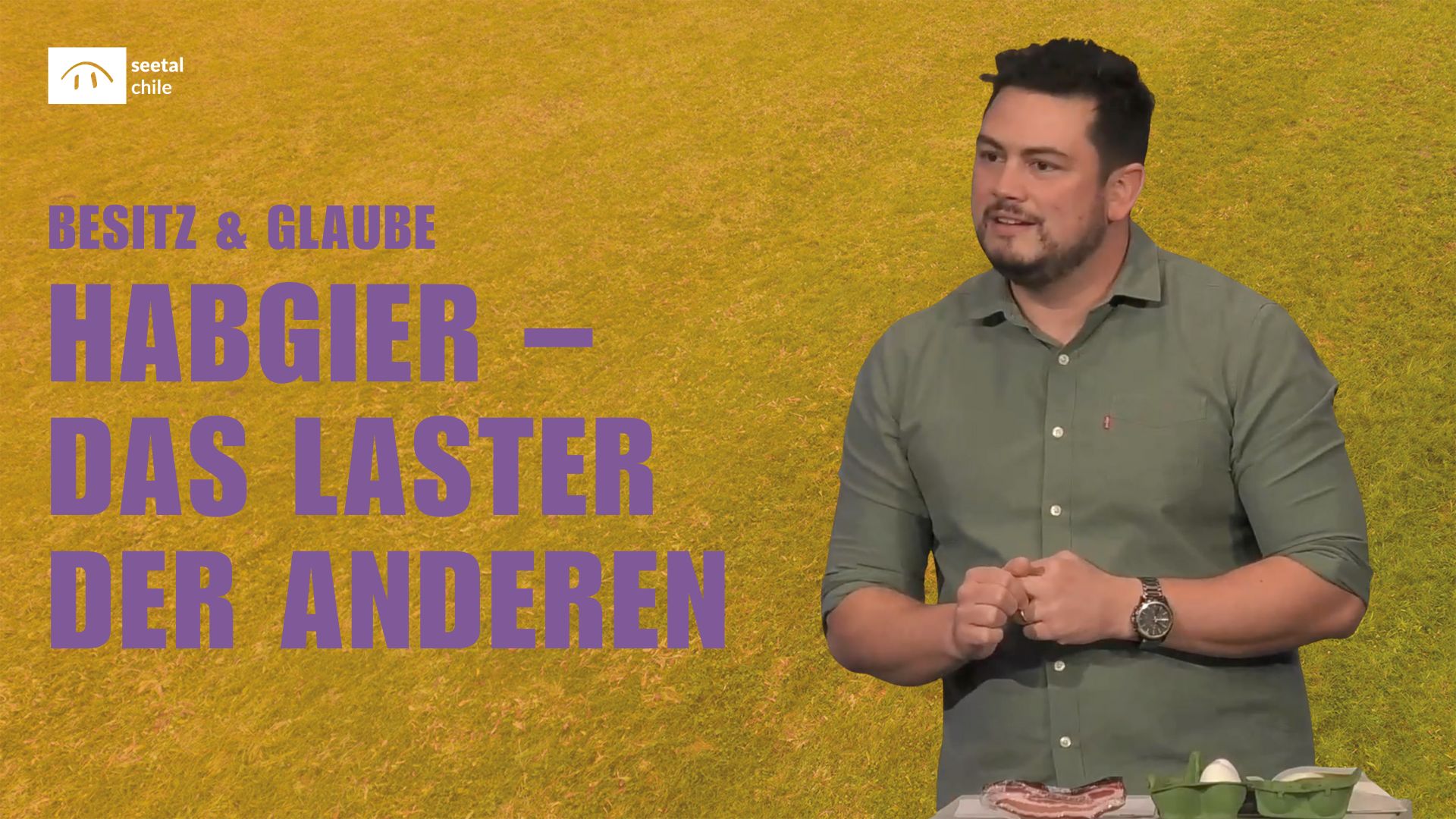 Besitz & Glaube | Habgier – das Laster der anderen!